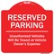 Signmission Reserved Parking Unauthorized Vehicles Towed Vehicle Owners Expense Alum, 18" L, 18" H, RW-1818-9758 A-DES-RW-1818-9758 - alternate 1